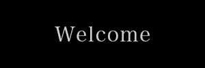 Welcome